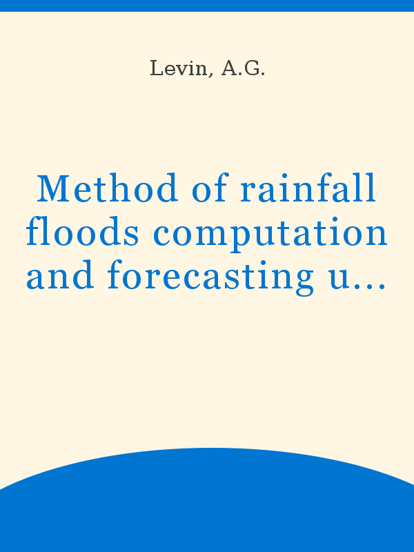 Method of rainfall floods computation and forecasting using 